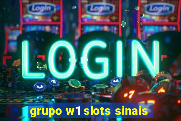 grupo w1 slots sinais